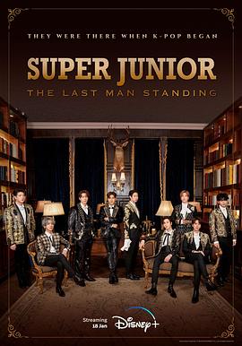 天堂鸟先生《Super Junior The Last Man Standing》免费在线观看